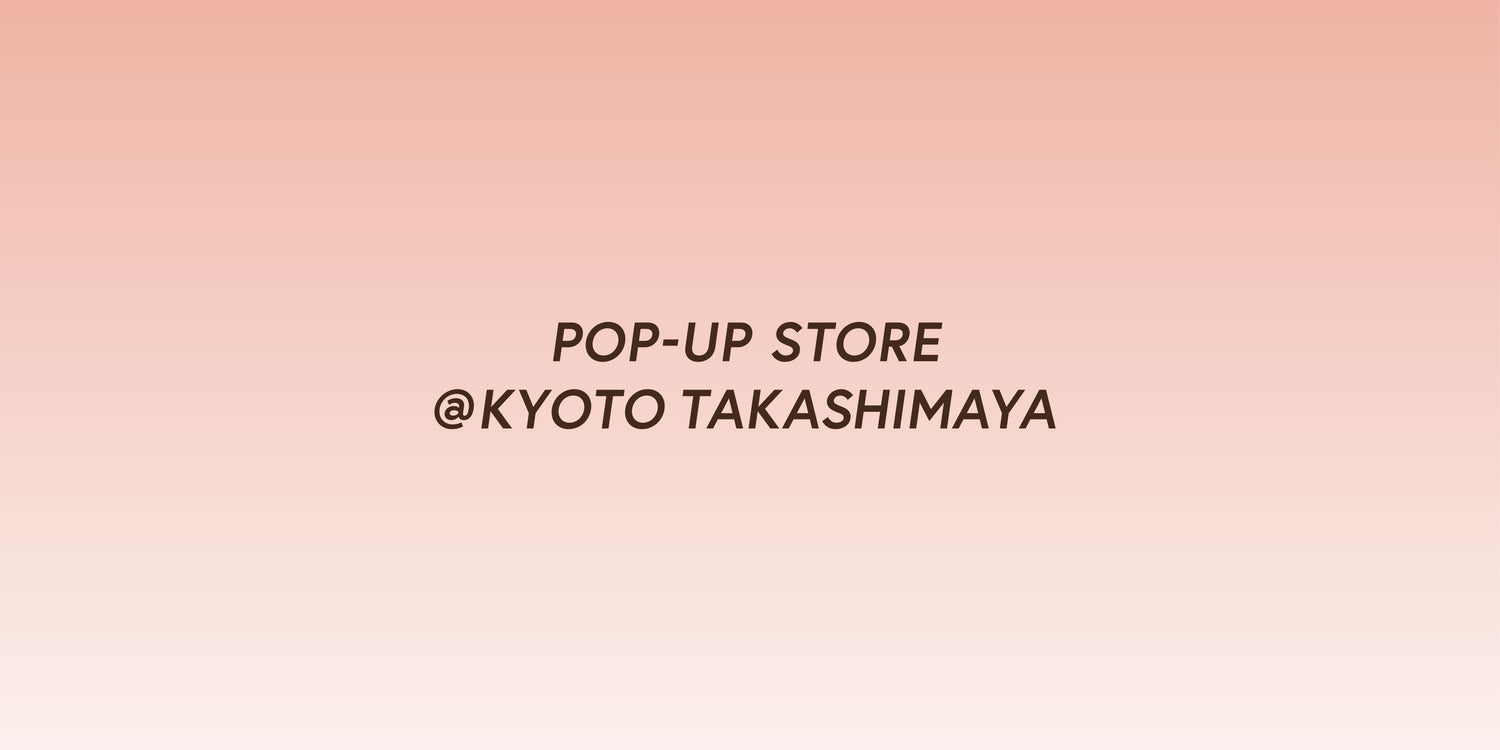 京都高島屋にてPOP-UP STOREを開催。