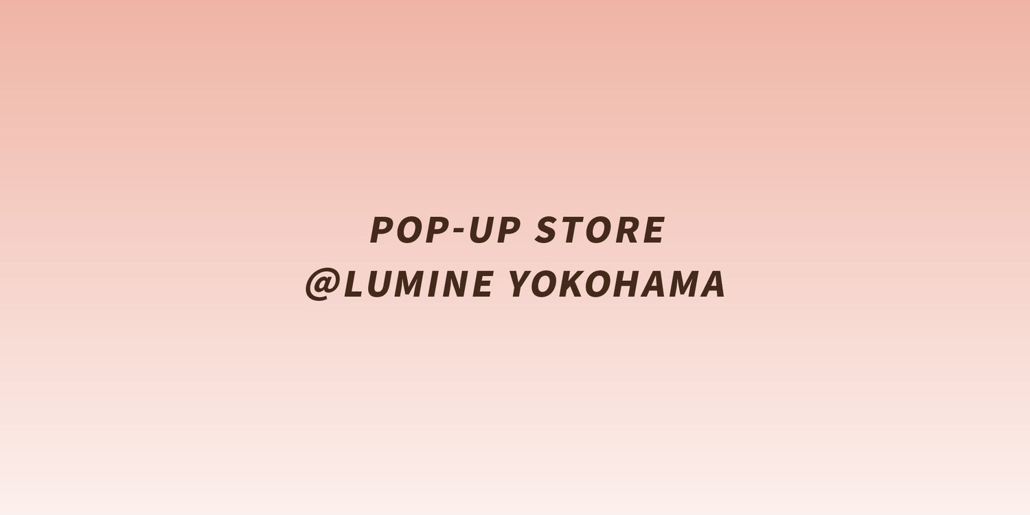 ルミネ横浜にてPOP-UP STOREを開催中。