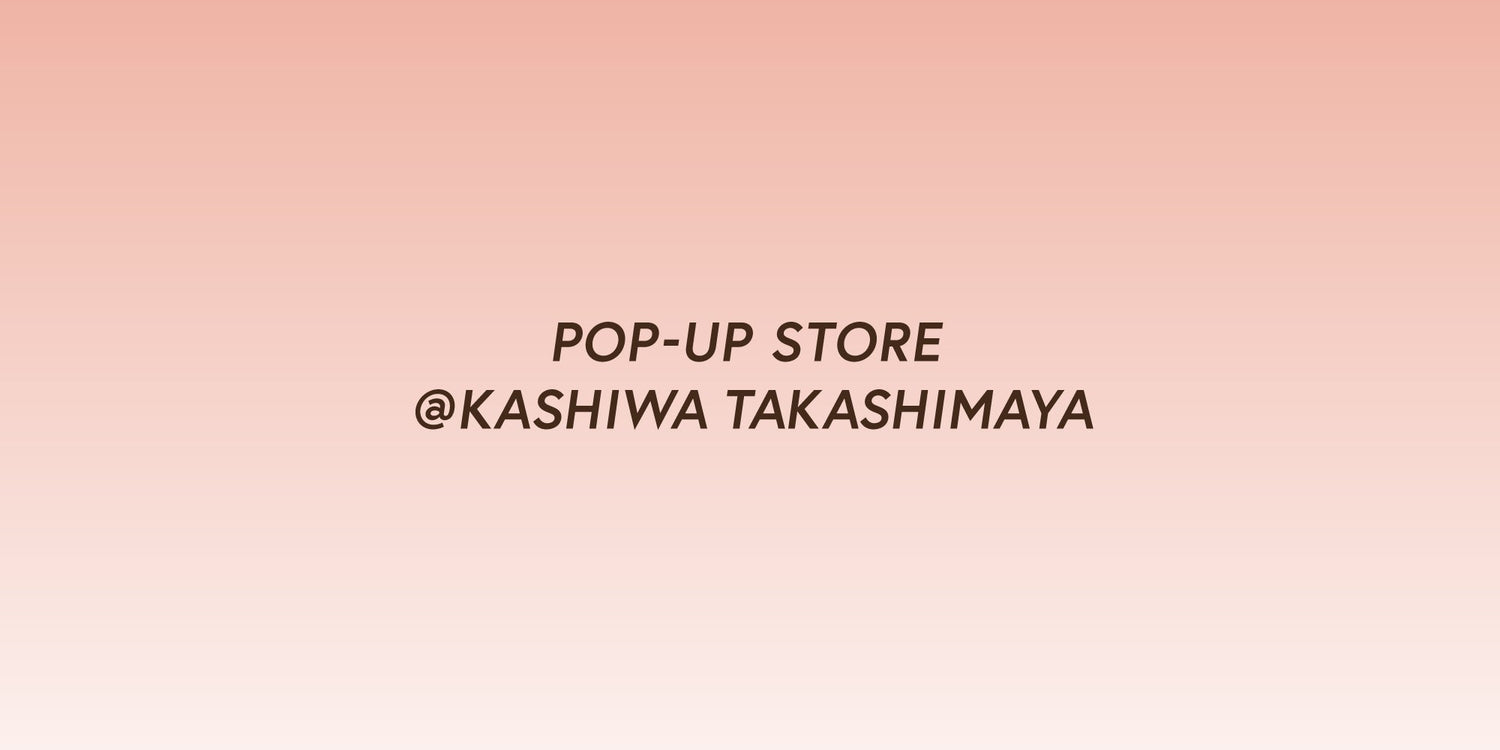 柏高島屋にてPOP-UP STOREを開催。
