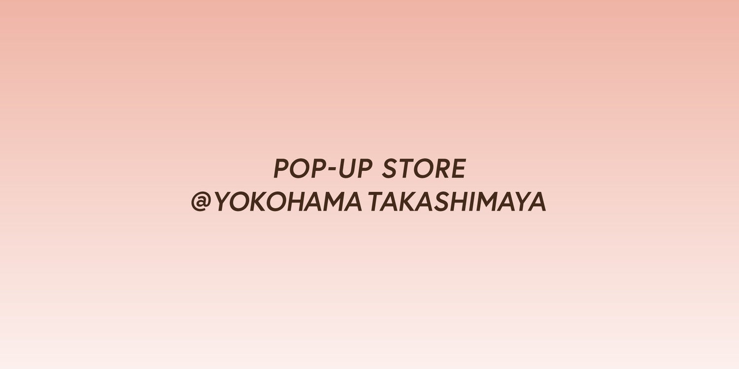 横浜高島屋にてPOP-UP STOREを開催。
