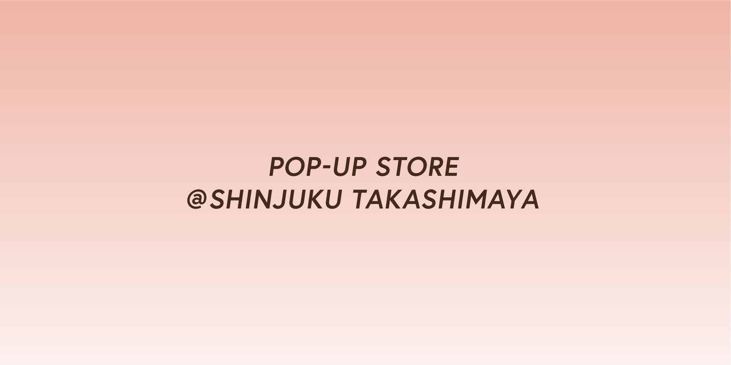 新宿高島屋 ベルナチュレールにて、POP-UP STOREを開催。