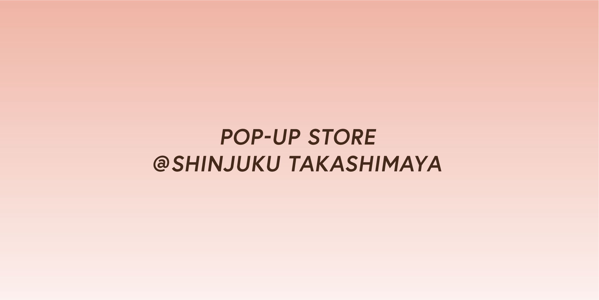 新宿高島屋 ベルナチュレールにて、POP-UP STOREを開催。