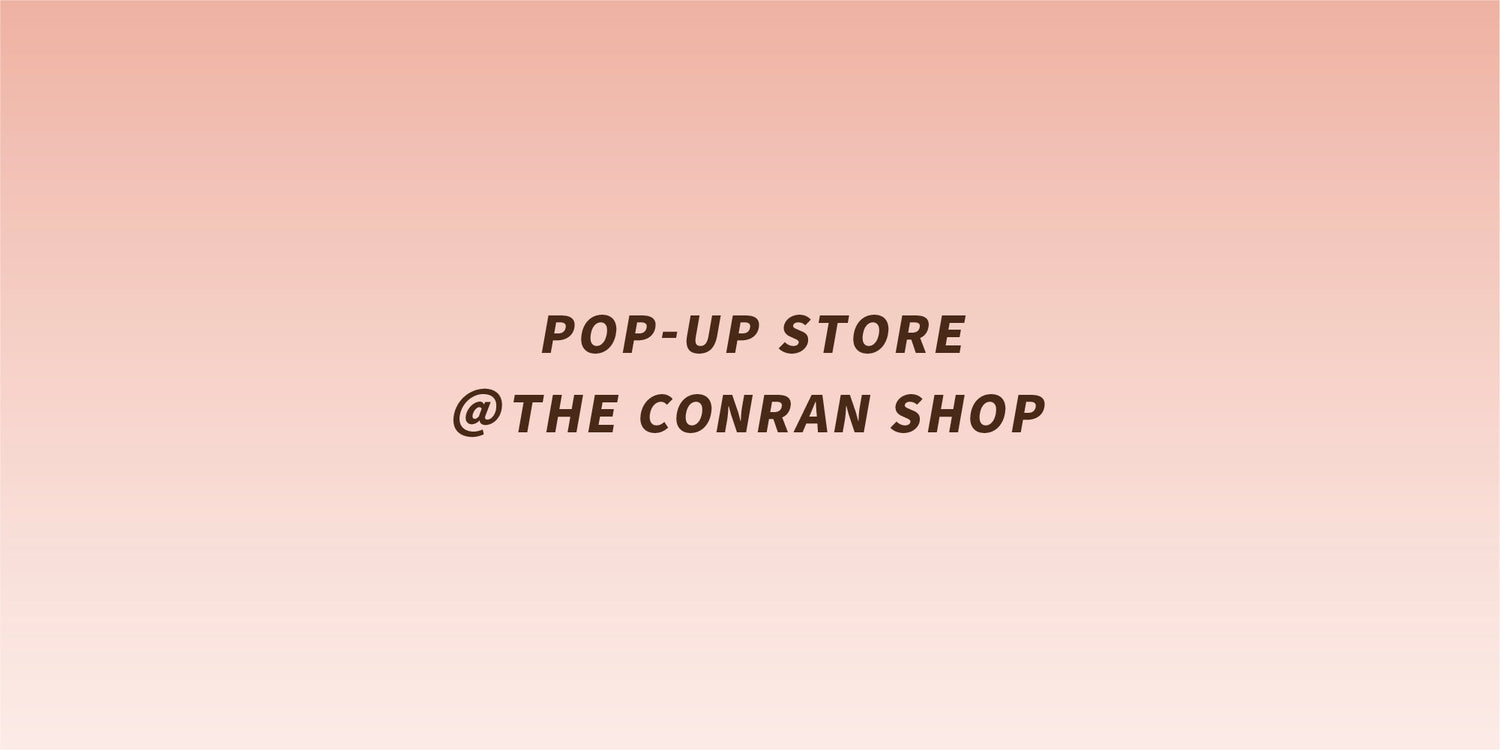 THE CONRAN SHOPにてPOP-UP STOREを開催。