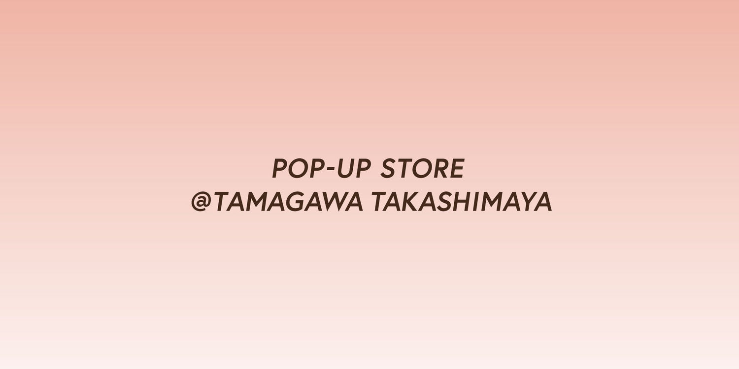 玉川高島屋にてPOP-UP STOREを開催。