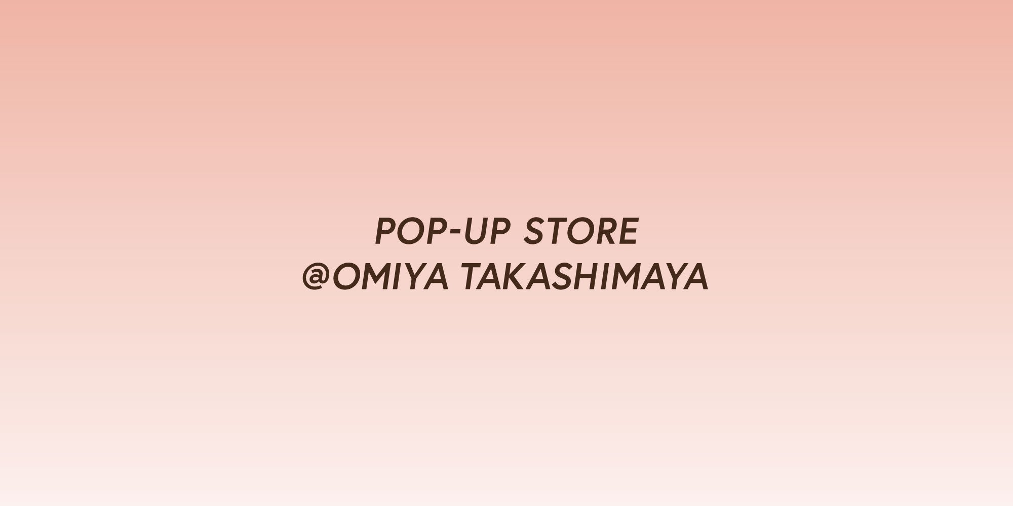 大宮高島屋にてPOP-UP STOREを開催。